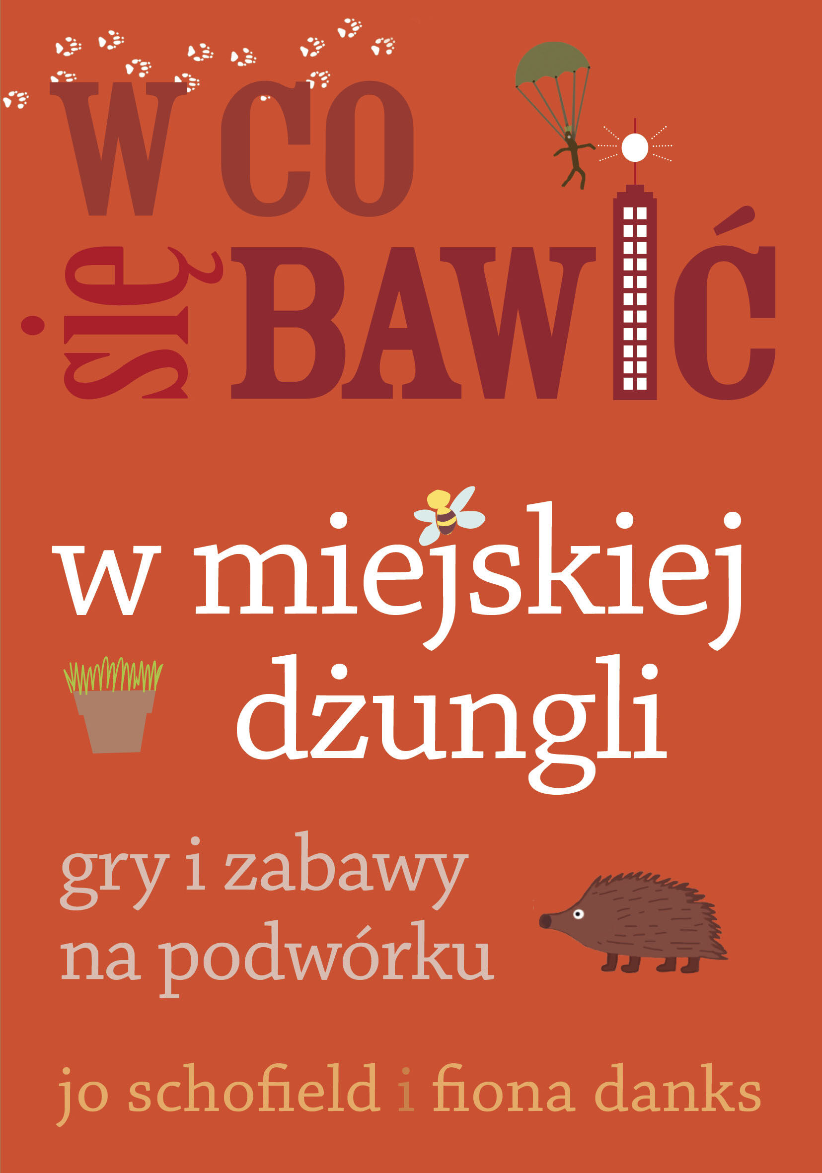 W co się bawić. W miejskiej dżungli