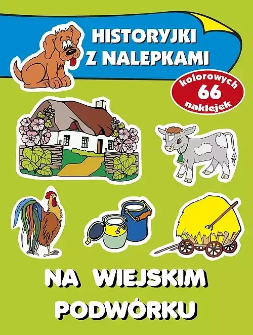 Na wiejskim podwórku. Historyjki z nalepkami