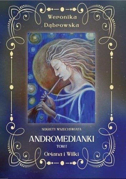Andromedianki. Tom 1 Oriana i Wilki
