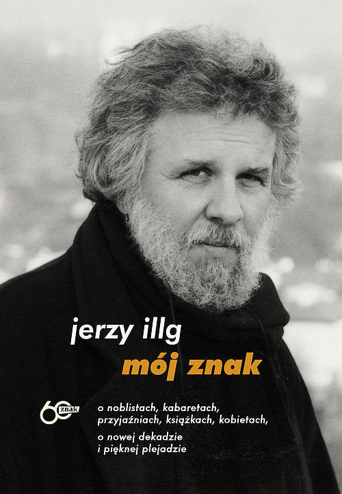 Mój znak. O noblistach, kabaretach, przyjaźniach, książkach, kobietach