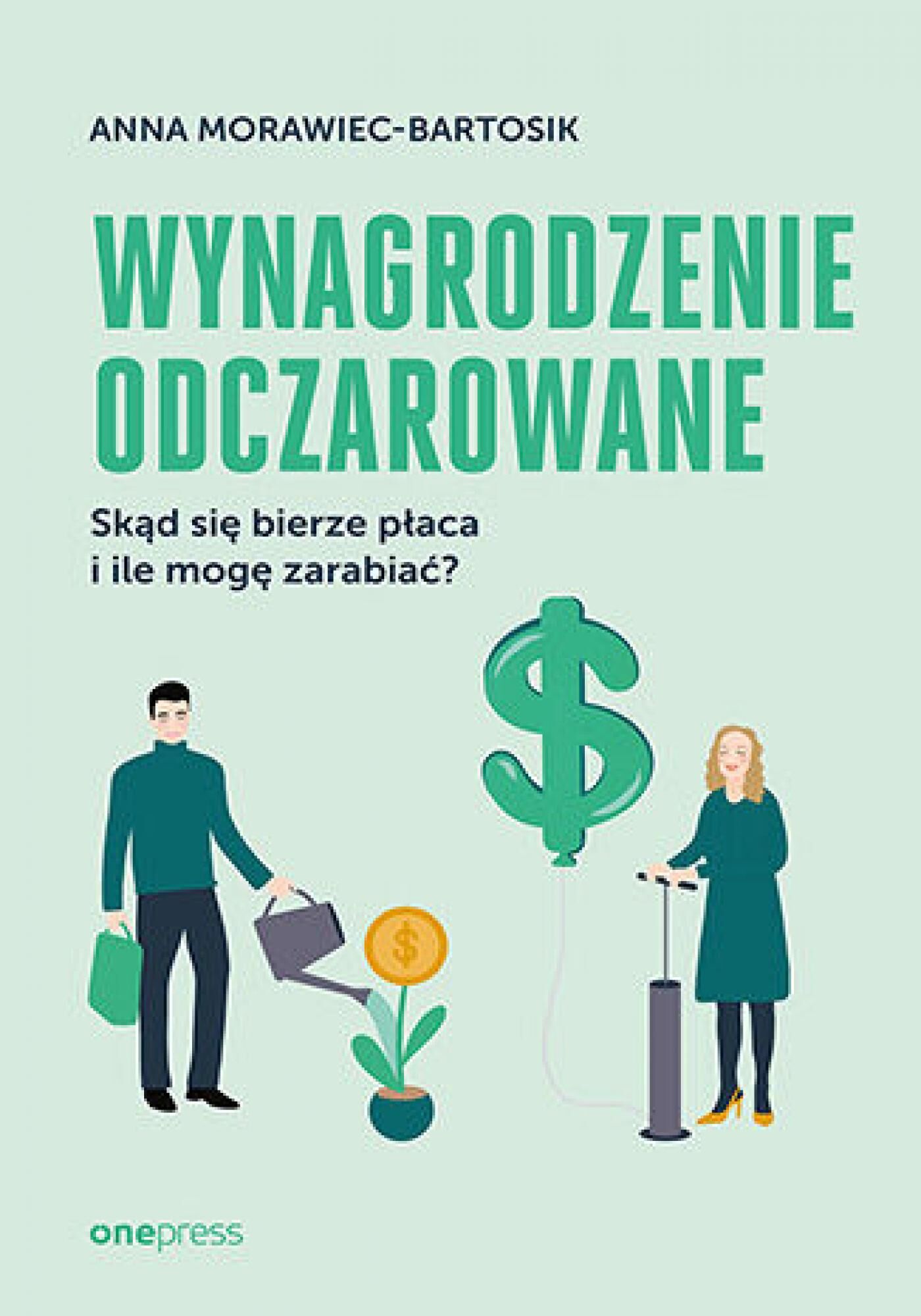Wynagrodzenie odczarowane. Skąd się bierze płaca i ile mogę zarabiać? (e-book)