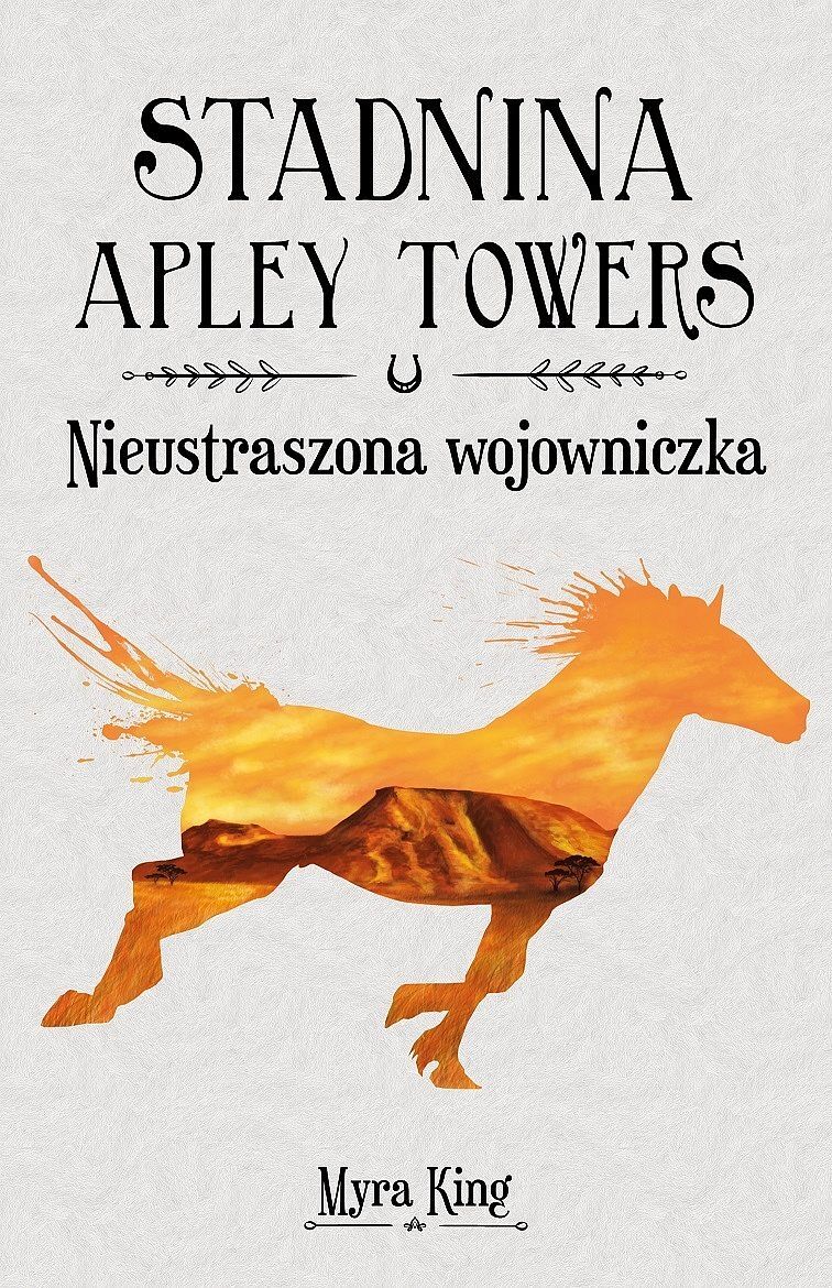 Nieustraszona wojowniczka. Stadnina apley towers. Tom 4