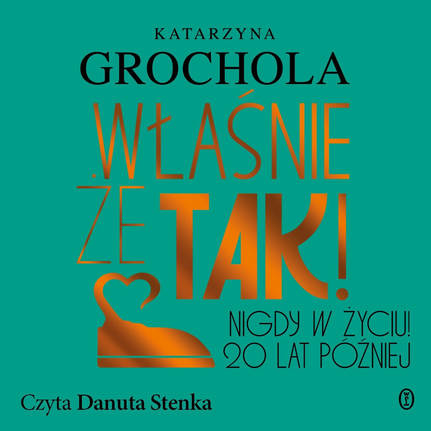 Właśnie że tak! Nigdy w życiu! 20 lat później (audiobook MP3)