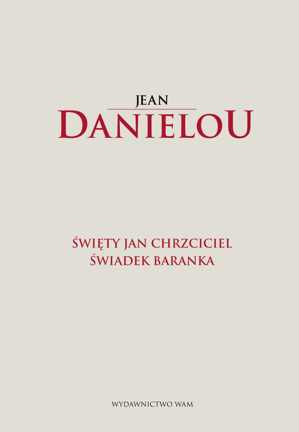 Święty Jan Chrzciciel. Świadek Baranka