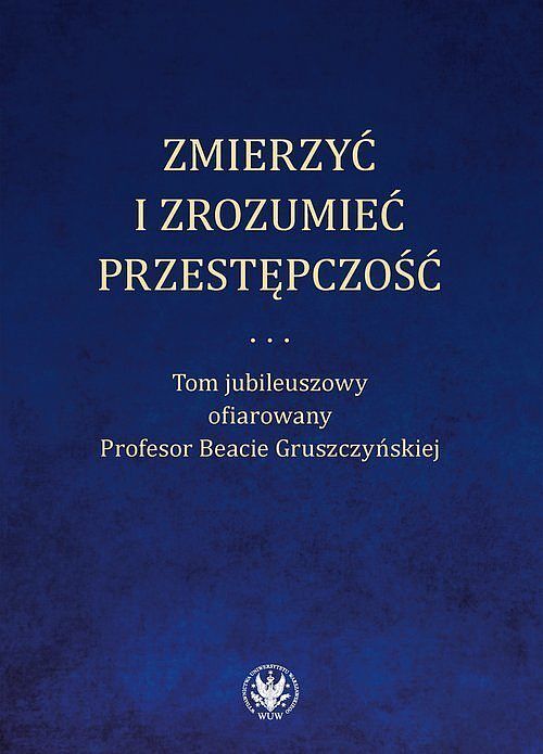 Zmierzyć i zrozumieć przestępczość.