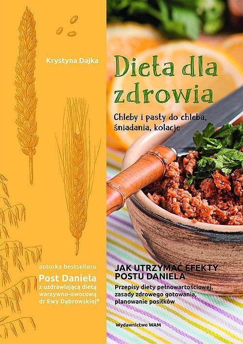 Dieta dla zdrowia. Chleby i pasty do chleba, śniadania, kolacje