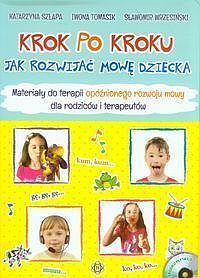 Krok po kroku Jak rowijać mowę dziecka