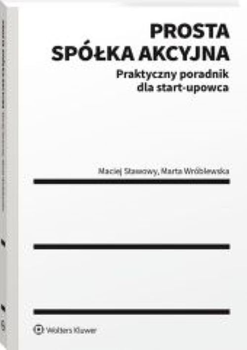 Prosta spółka akcyjna Praktyczny poradnik dla start-upowca