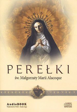 Perełki św. Małgorzaty Marii Alacoque. Książka audio