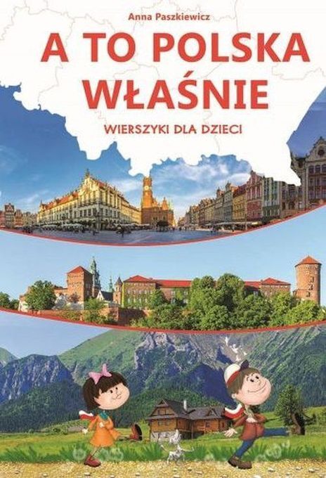 A to Polska właśnie wierszyki dla dzieci