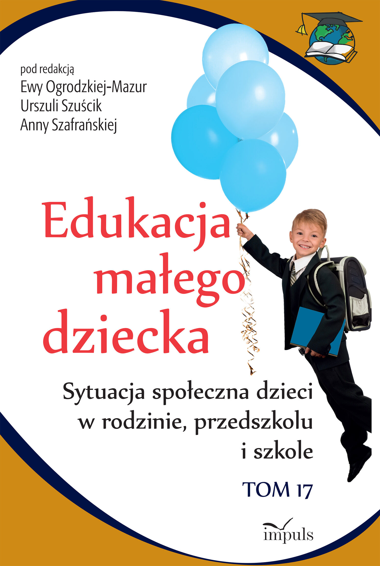Edukacja małego dziecka. Tom 17
