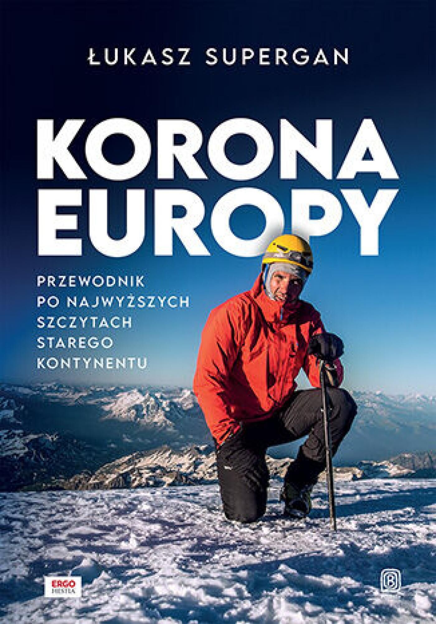 Korona Europy. Przewodnik po najwyższych szczytach Starego Kontynentu (e-book)