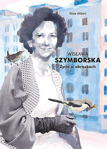 Wisława Szymborska. Życie w obrazkach