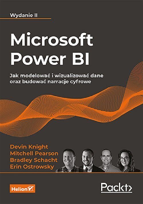 Microsoft Power BI. Jak modelować i wizualizować dane oraz budować narracje cyfrowe.