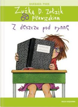 Z deszczu pod rynnę zuźka d. Zołzik pierwszakiem