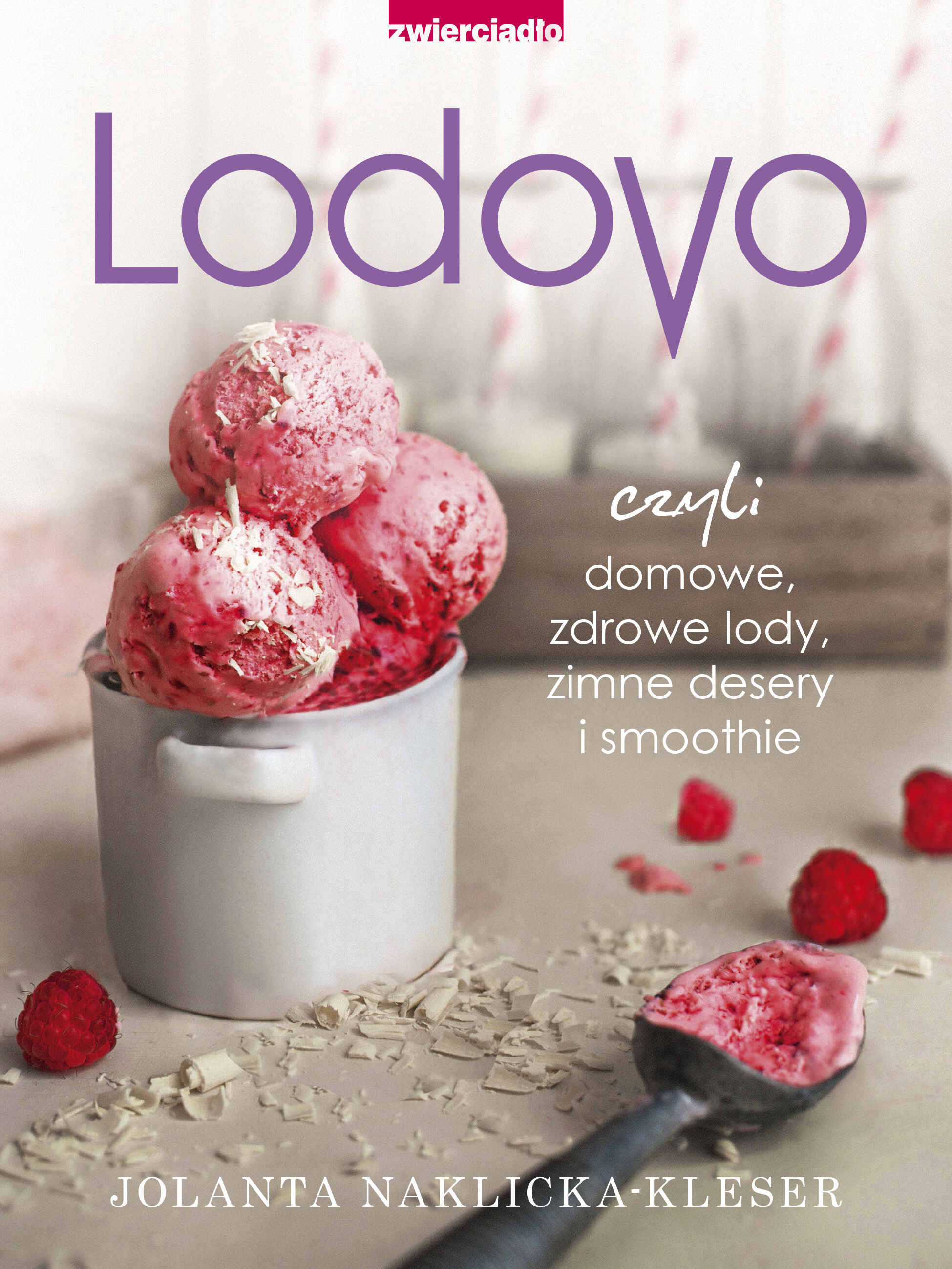 LODOVE czyli domowe, zdrowe lody, zimne desery i smoothie