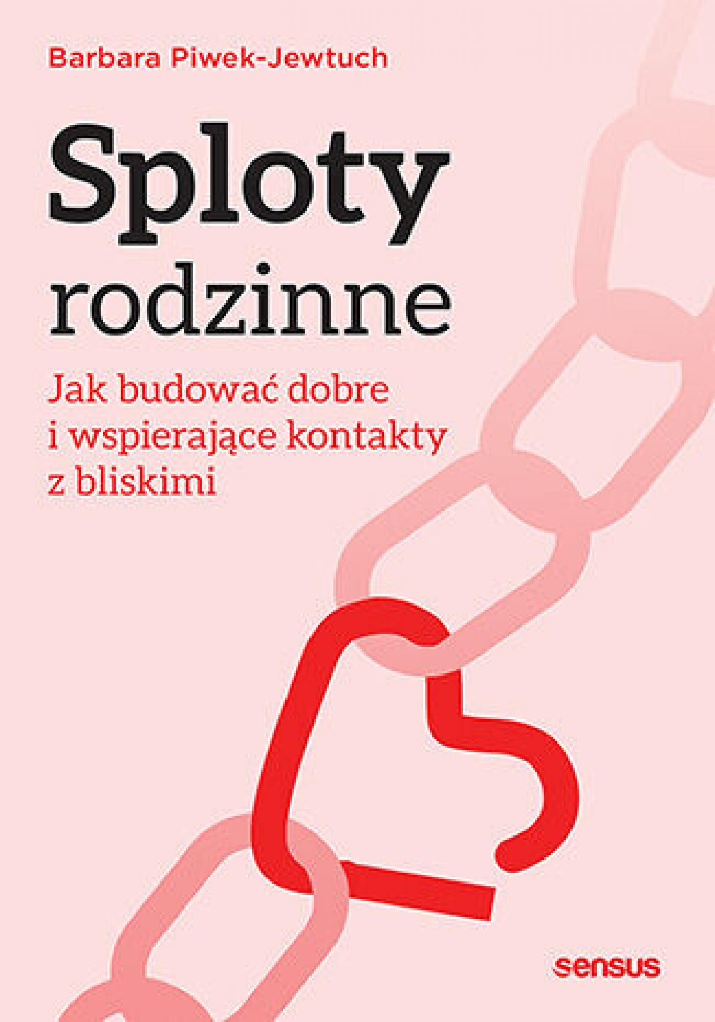 Sploty rodzinne. Jak budować dobre i wspierające kontakty z bliskimi (e-book)
