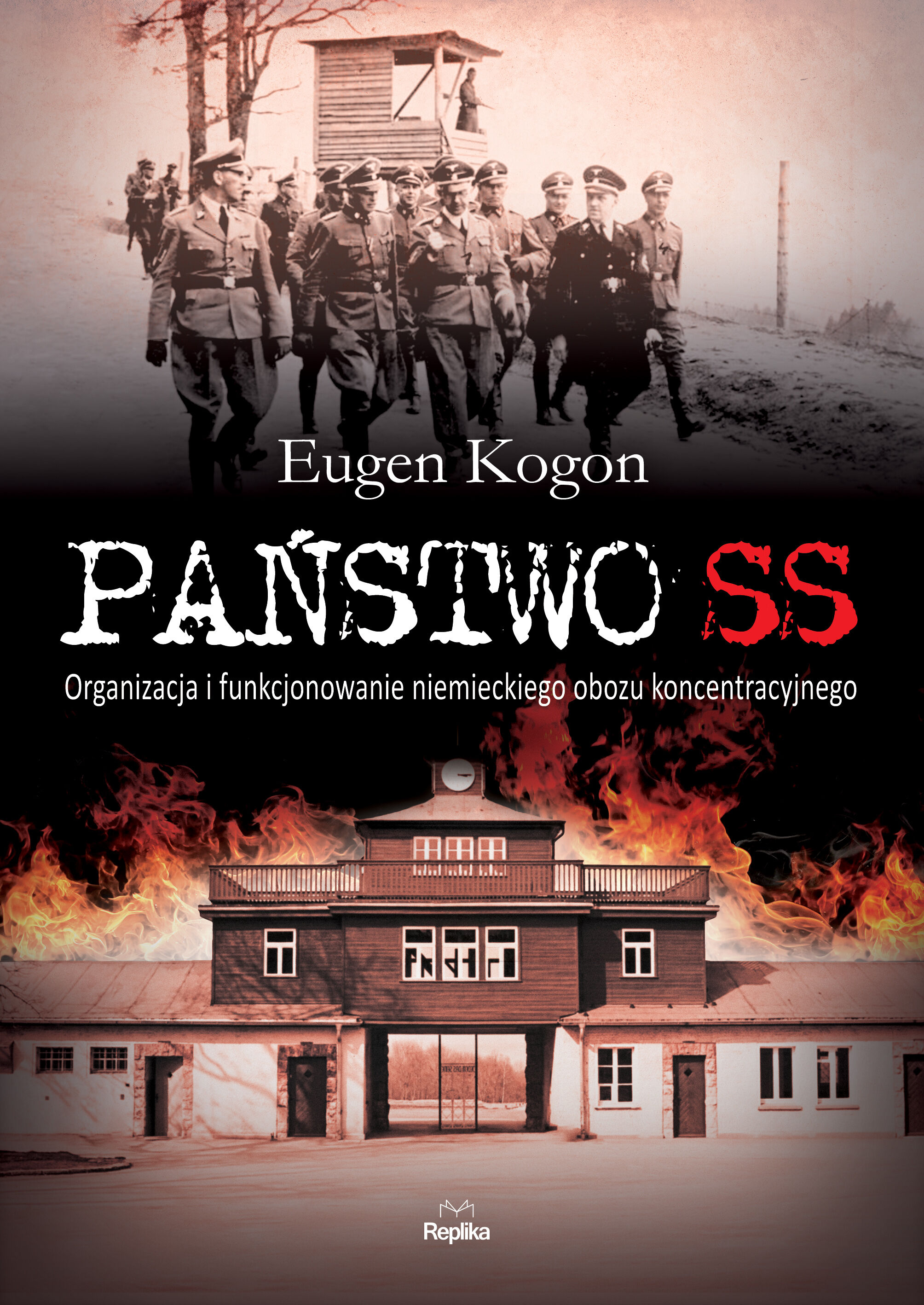 Państwo ss organizacja i funkcjonowanie niemieckiego obozu koncentracyjnego
