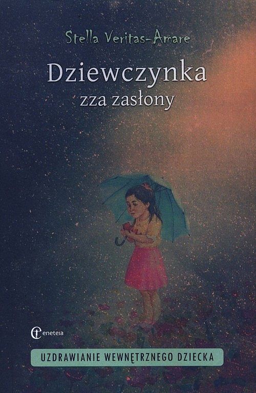 Dziewczynka zza zasłony. Uzdrawianie wewnętrznego dziecka