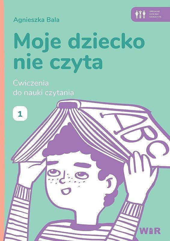 Moje dziecko nie czyta ćwiczenia do nauki czytania zeszyt 1