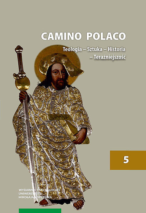 Camino Polaco Teologia Sztuka Historia Teraźniejszość. Tom 5