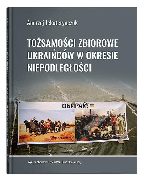 Tożsamości zbiorowe Ukraińców w okresie niepodległości