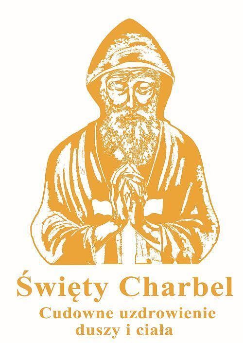 Święty charbel. Cudowne uzdrowienie duszy i ciała