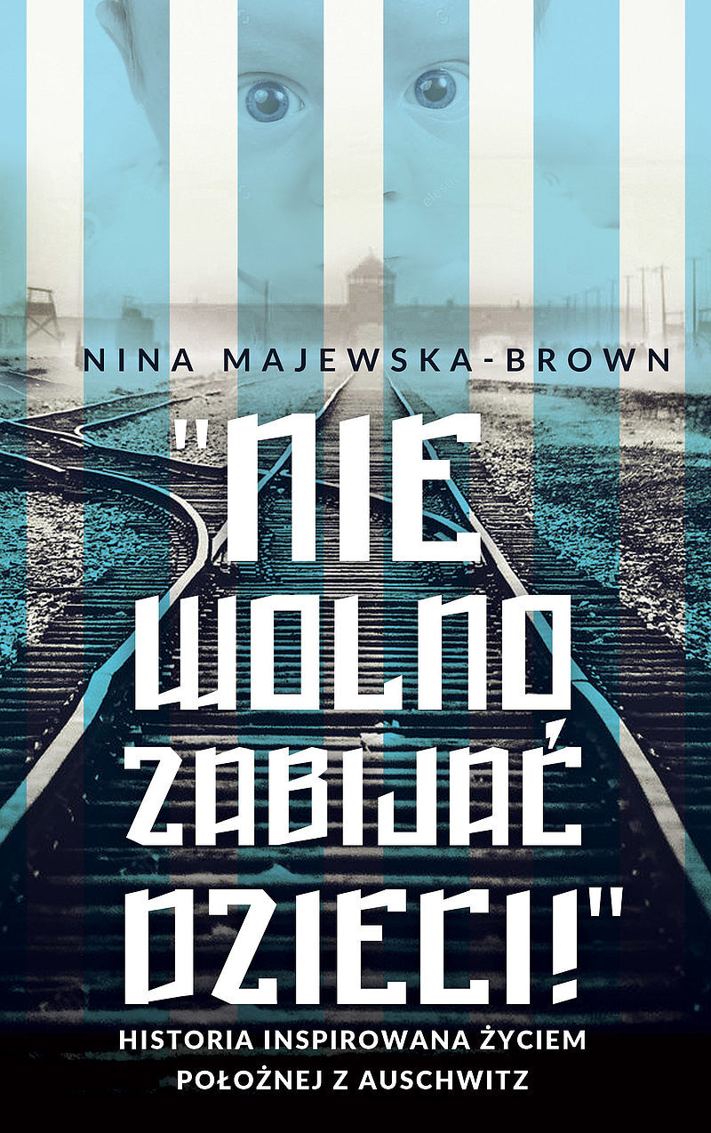 Anioł życia z Auschwitz. Historia inspirowana życiem Położnej z Auschwitz