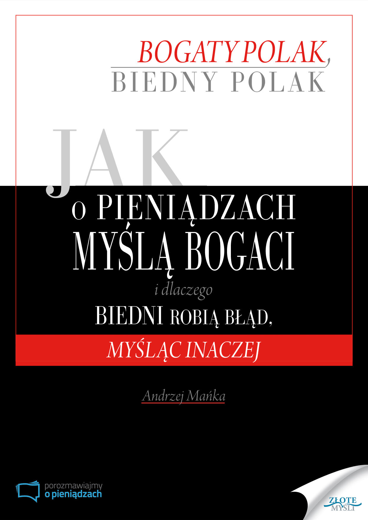 Jak o pieniądzach myślą bogaci i dlaczego biedni robią błąd, myśląc inaczej (e-book)
