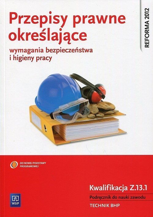 Przepisy prawne określające wymagania bezpieczeństwa i higieny pracy