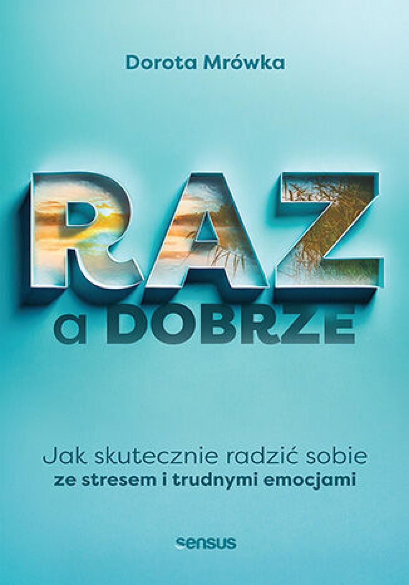 RAZ a dobrze. Jak skutecznie radzić sobie ze stresem i trudnymi emocjami (e-book)
