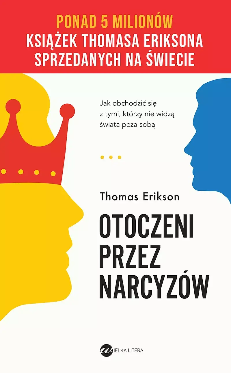 Otoczeni przez narcyzów. Jak obchodzić się z tymi, którzy nie widzą świata poza sobą (wyd.2)