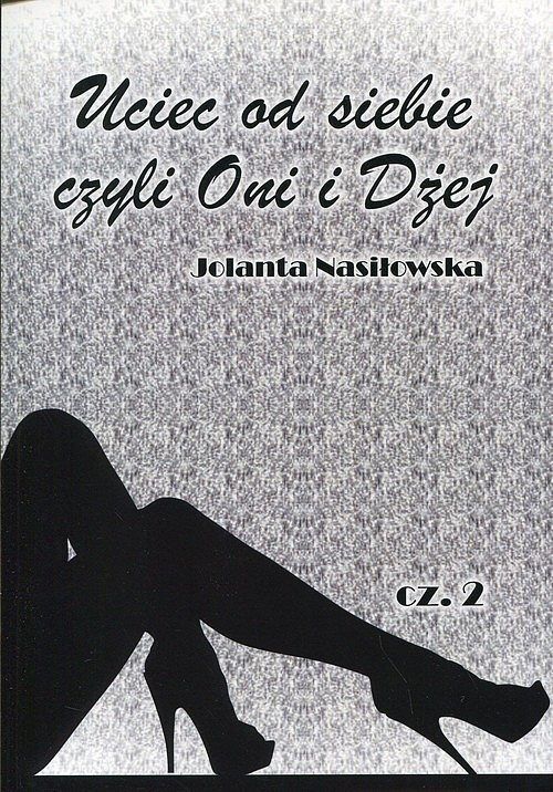 Uciec od siebie, czyli Oni i Dżej