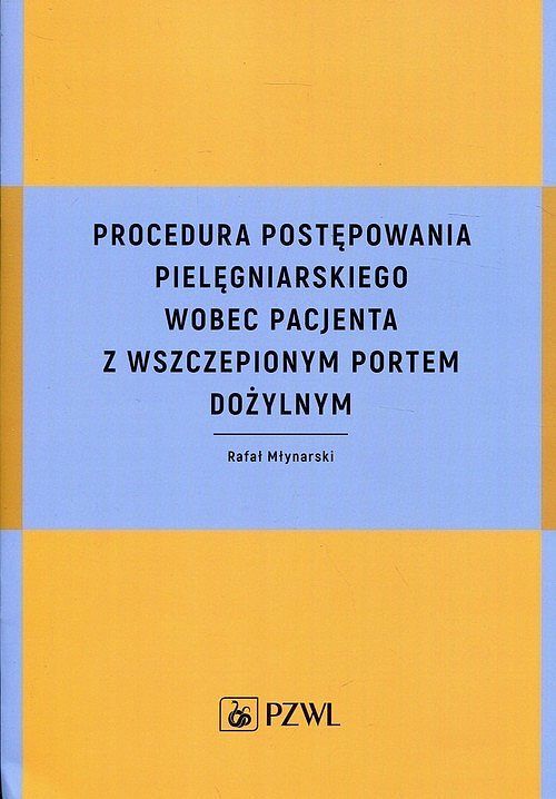 Procedura postępowania pielęgniarskiego wobec pacjenta z wszczepionym portem dożylnym