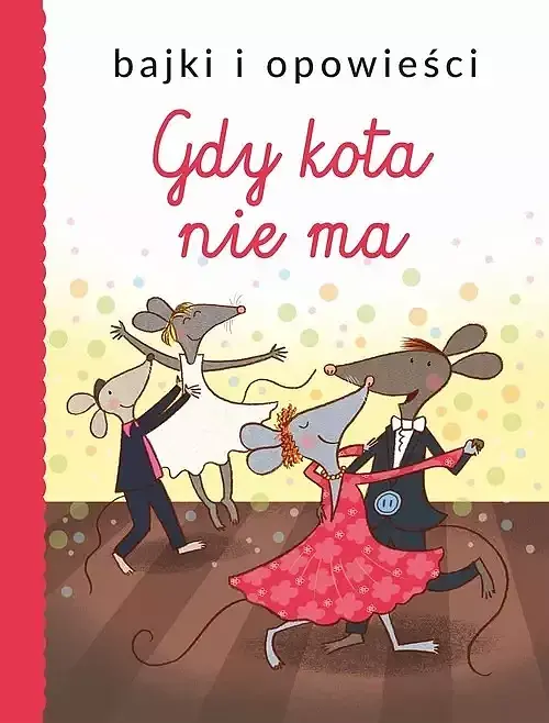Bajki i opowieści. Gdy kota nie ma