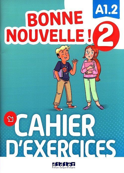Bonne Nouvelle! 2 Cahier d'exercices A1.2