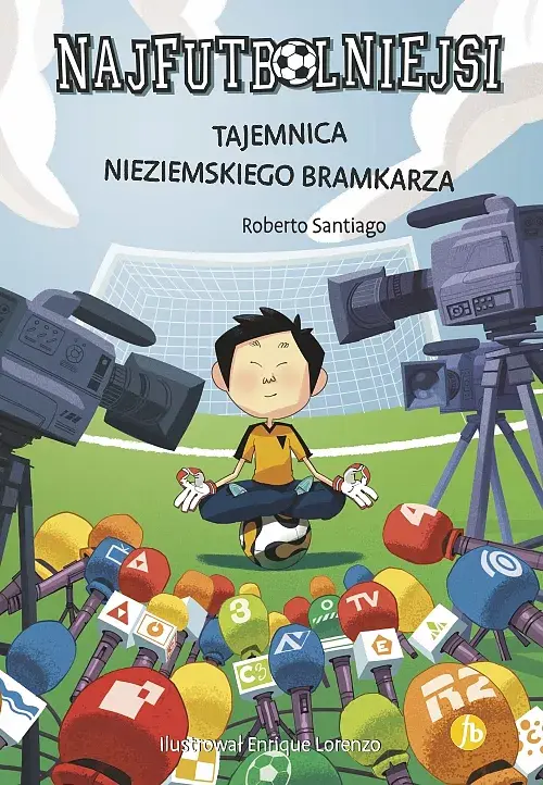 Tajemnica nieziemskiego bramkarza. Najfutbolniejsi wyd. 2024