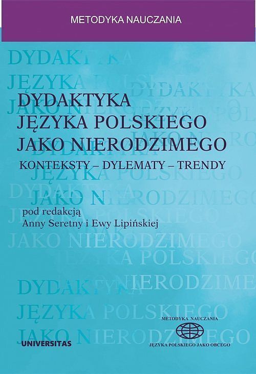 Dydaktyka języka polskiego jako nierodzimego: konteksty - dylematy - trendy
