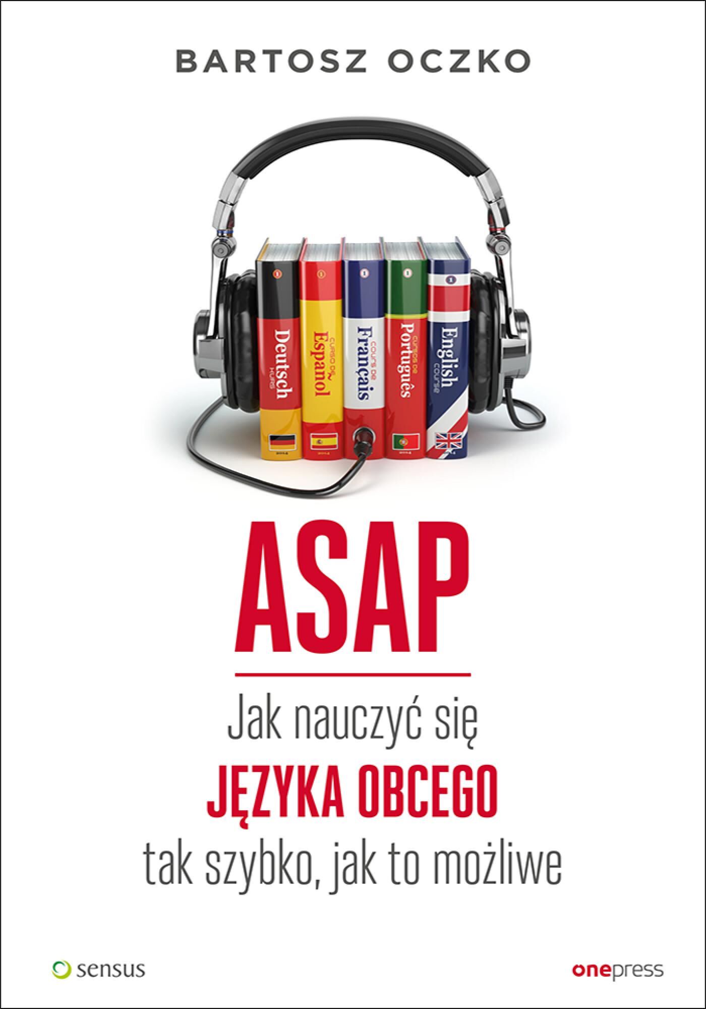 ASAP. Jak nauczyć się języka obcego tak szybko, jak to możliwe (e-book)