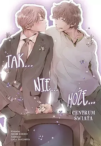Tak...Nie...Może... W centrum świata (Light Novel) 