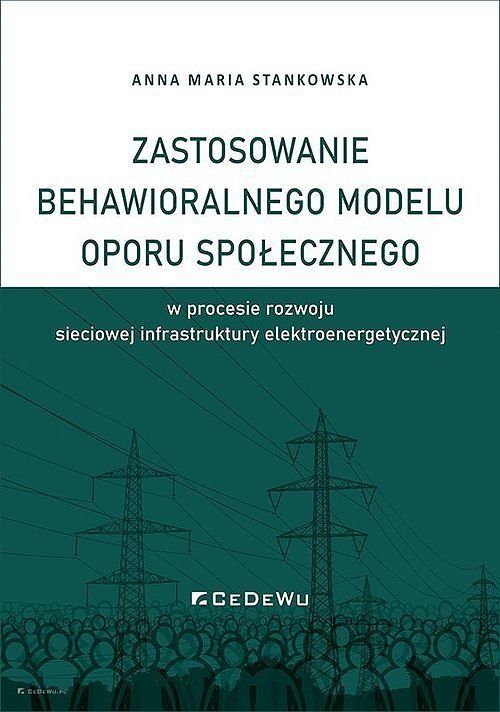 Zastosowanie behawioralnego modelu oporu społecznego w procesie rozwoju sieciowej infrastruktury ele