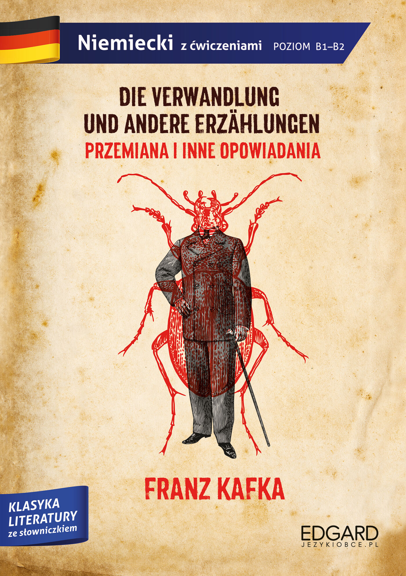 Franz Kafka. Przemiana i inne opowiadania/Die Verwandlung und andere Erzählungen. Adaptacja klasyki z ćwiczeniami