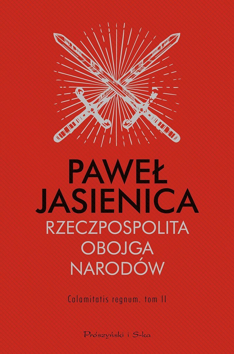 Rzeczpospolita Obojga Narodów. Calamitatis regnum. Tom 2
