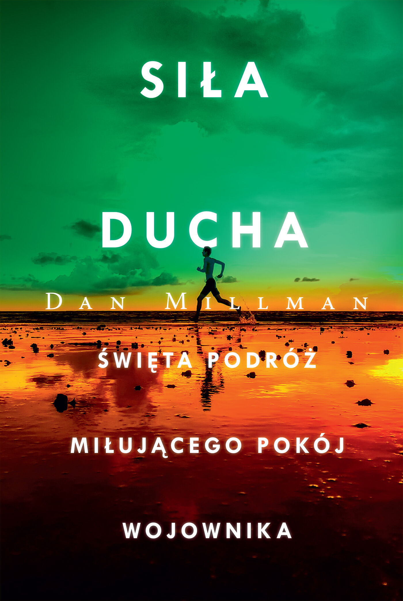 Siła ducha. Święta podróż miłującego pokój wojownika