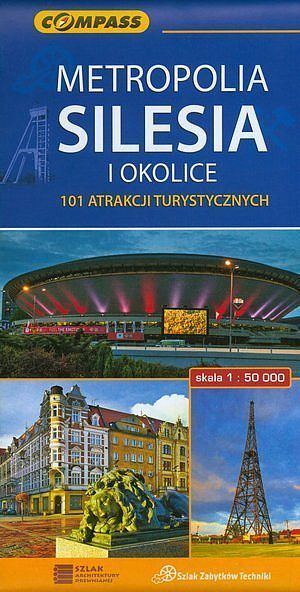 Metropolia Silesia i okolice. 101 atrakcji turystycznych. Mapa turystyczna w skali 1:50 000