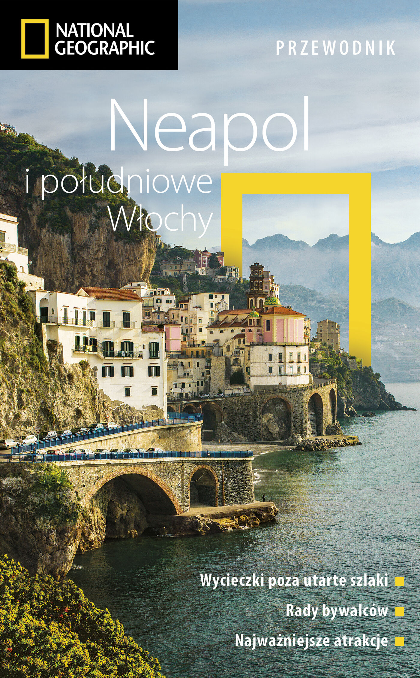Neapol i południowe Włochy. Przewodnik National Geographic. Wydanie 2, zaktualizowowane