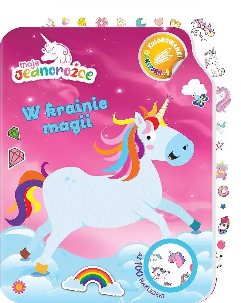 Moje Jednorożce. Kolorowanki naklejanki cz. 1 W krainie magii