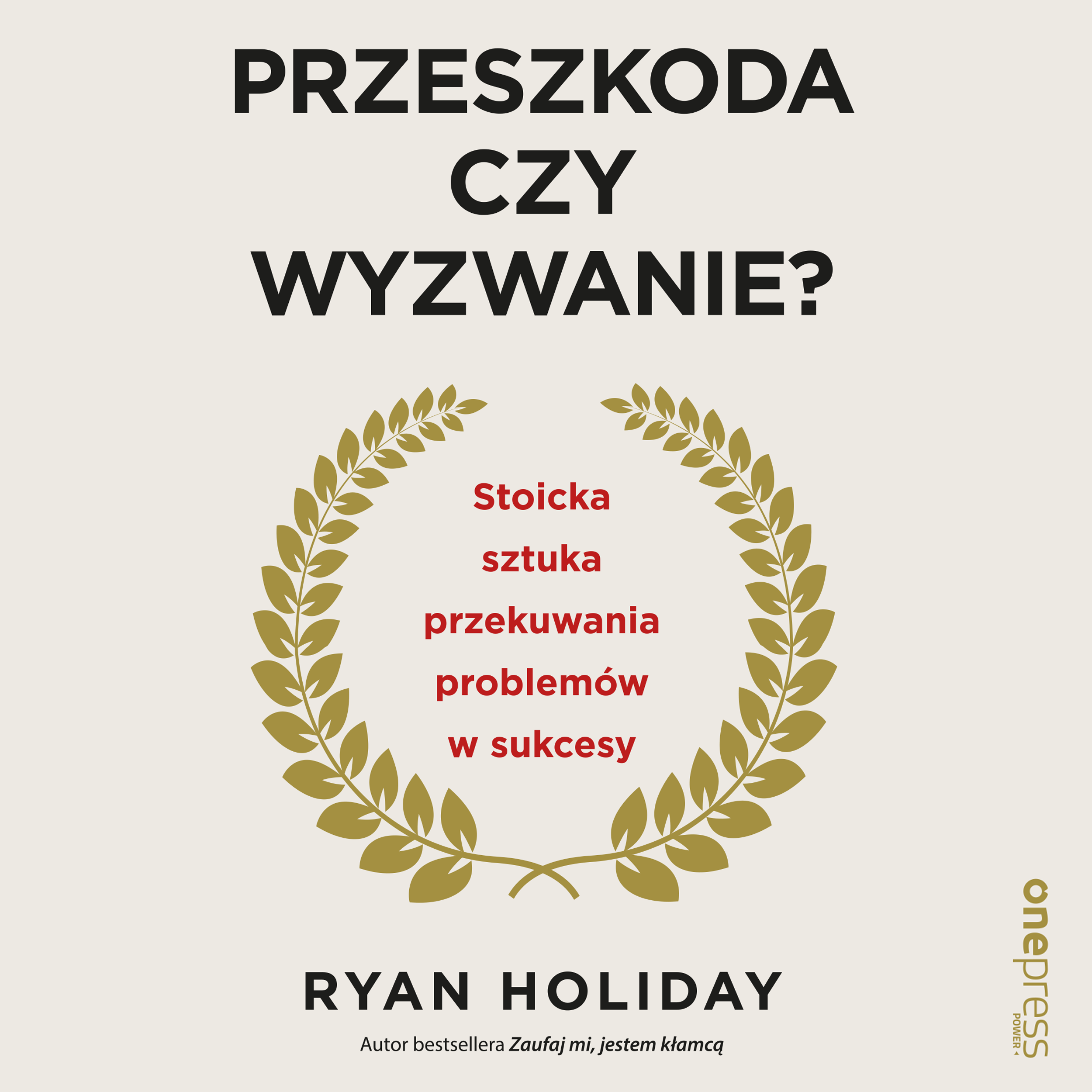 Przeszkoda czy wyzwanie? Stoicka sztuka przekuwania problemów w sukcesy (audiobook MP3)