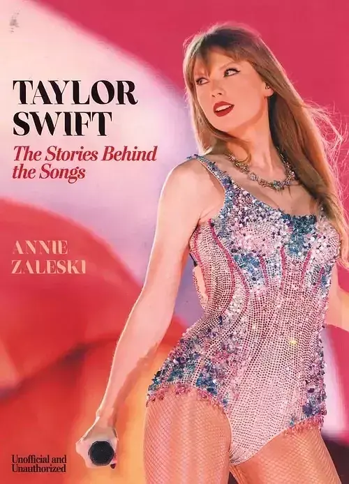 Taylor Swift The Stories Behind the Songs