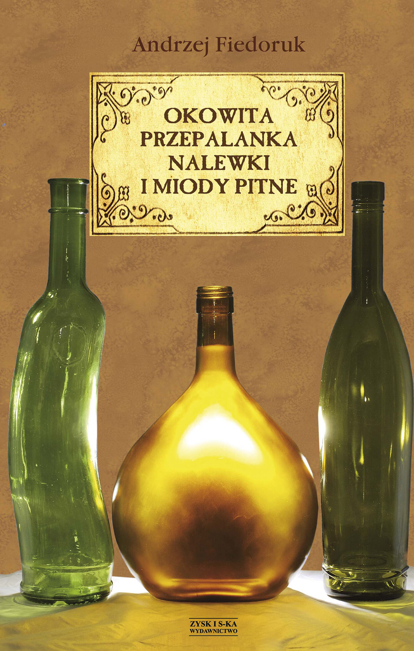 Przepalanka, okowita, nalewki i miody pitne